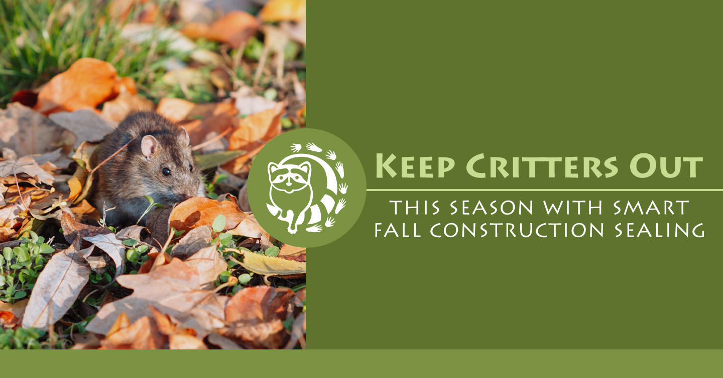 You are currently viewing Keep Critters Out This Season With Smart Fall Construction Sealing